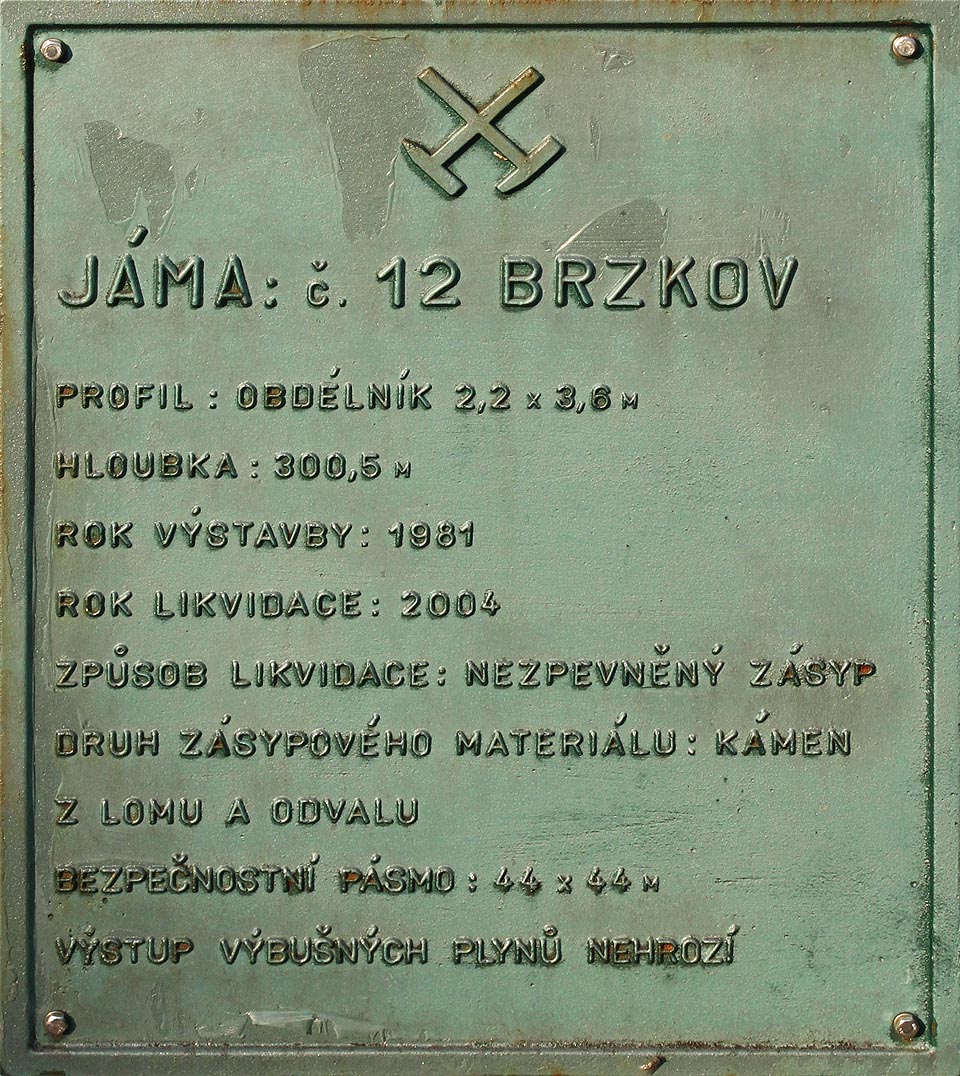 Jáma č. 12 dolu Brzkov byla vystavěna v roce 1981 a zasypána v roce 2004. Znovuotevření dolu nad nedotěženým ložiskem je však od té doby stále uvažovanou variantou.